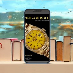 Vintage Rolex: The essential guide to the most iconic luxury watch brand of all time, Rolex. .
