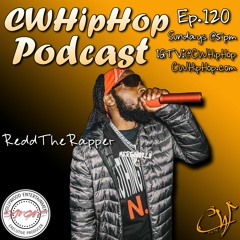 CWHipHop Podcast Ep. 120 - ReddTheRapper Interview