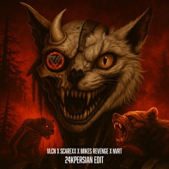 VLCN X SCAREXX X MIKES REVENGE X NVRT (24KPERSIAN EDIT)