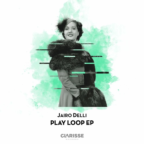 Jairo Delli - Play Loop EP [Clarisse Records CR095]