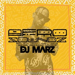 Afro Soundz (2022 Afro-Beats + Amapiano + Afro-Love Mix) Curated By DJ Marz (Clean)