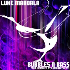 Luke Mandala - Bubbles N Bass [Alien Breakdance]
