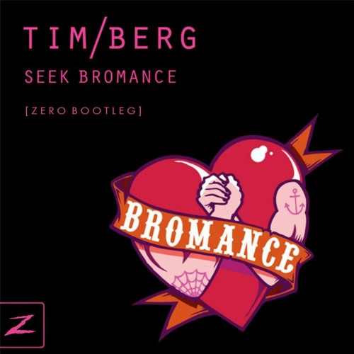 Tim Berg - Seek Bromance (Zero Bootleg)