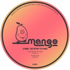 PREMIERE: Le Babar - Like The Way You Dance [Mango Sounds]