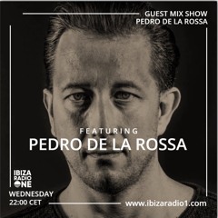 Ibiza radio one Pedro De La Rossa Including my first track soon to be released