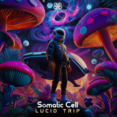 Somatic Cell - Lucid Trip