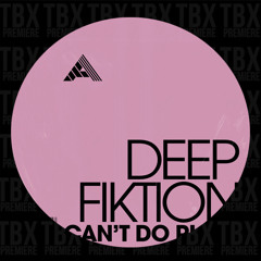 Premiere: Deep Fiktion - Can't Do Right [Adesso Music]