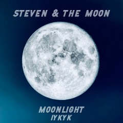 steven & the moon - moonlight [IYKYK001]