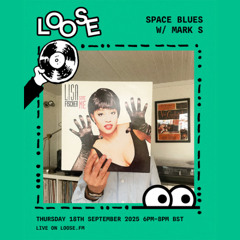 SPACE BLUES W/ MARK S - 18 SEP 25