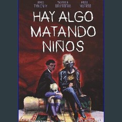 PDF [READ] 📕 Hay algo matando niños nº 04 (Spanish Edition) Pdf Ebook