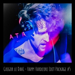 Gregor le DahL - Happy Hardcore Edit Package #5 (FREE DOWNLOAD)