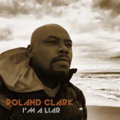 I'm A Liar__Roland Clark