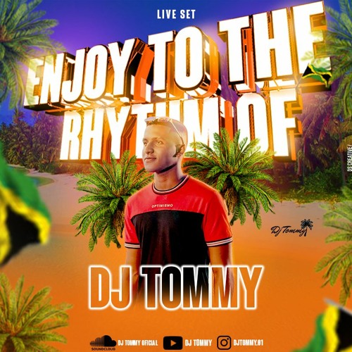 ENJOY TO THE RHYTHM OF DJ TOMMY