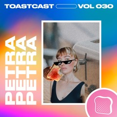 TOASTCAST VOL 30 - PETRA