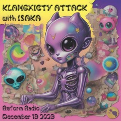 Klangxiety Attack w/ Isaka 13th December 2023