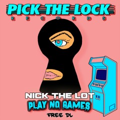 NICK THE LOT - PLAY NO GAMES - FREE DOWNLOAD
