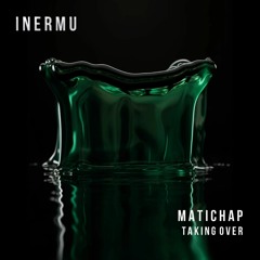 Matichap - Taking Over