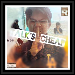 Talk's Cheap Str8 R.I.P MOB By D - B