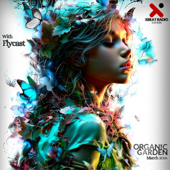 Organic Garden  by Flycast ✦ Xbeat Radio