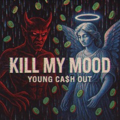 KILL MY MOOD
