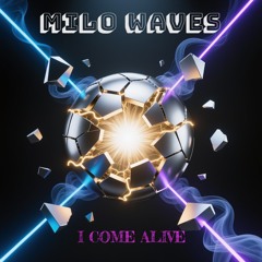 I COME ALIVE