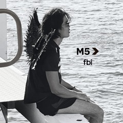 M5 // Takeo.K (FBi 94.5)