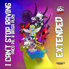 Paco Pil & Brisa Play - I Can´t Stop Raving. Extendet ¨FREE DOWNLOAD¨