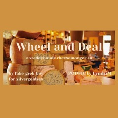 Wheel And Deal (PODFIC)
