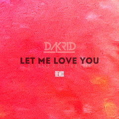 Let Me Love You (DAKRID REMIX)