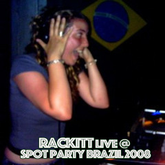 Rackitt live @ Spot Brazil 2008