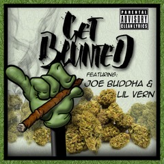 Get Blunted (feat. Joe Buddha & Lil Vern - Produced By ELETE (Clean  Censored) [official release]