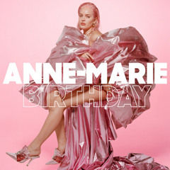 Anne-Marie - Birthday (MATTIS Remix)