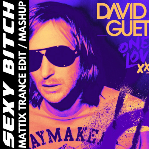 Sexy Bitch (Trance edit) - MATTIX