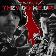 THEY DO ME UP! (Ft. Dre Young) [Prod.RonReaper]