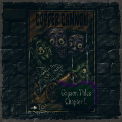 CopperCannon - Gapson Tales - Chapter I.