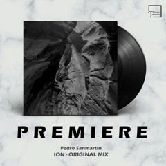 PREMIERE: Pedro Sanmartín - Ion (Original Mix) [SEVEN VILLAS MUSIC]