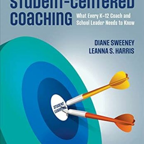 GET EBOOK EPUB KINDLE PDF The Essential Guide for Student-Centered Coaching: What Every K-12 Coach a