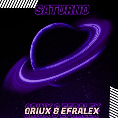 Oriux & Efralex - Saturno (Original Mix)