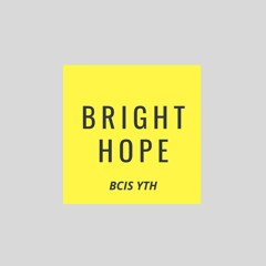 Bright Hope Part 1