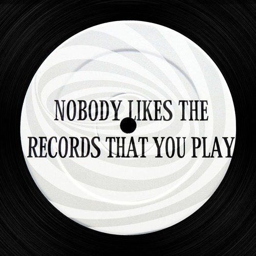Nobody Likes The Records That You Play [DGL's Hard Bounce Edit]