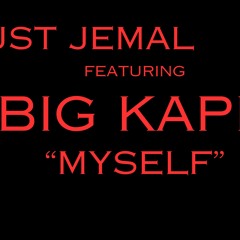 "Myself" by Just Jemal feat. Big Kapp