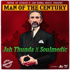 Jah Thunda And Soulmedic - Man Of The Century