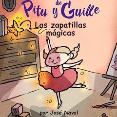 Read$$ ✨ Las zapatillas mágicas: Un cuento infantil para niñas de 4 a 10 años (Las Aventuras de Pi