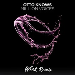 Otto Knows - Million Voices (Wick Remix)