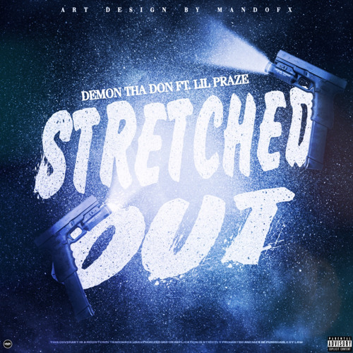 Demon Tha Don - Stretched Out Ft. Lil Praze