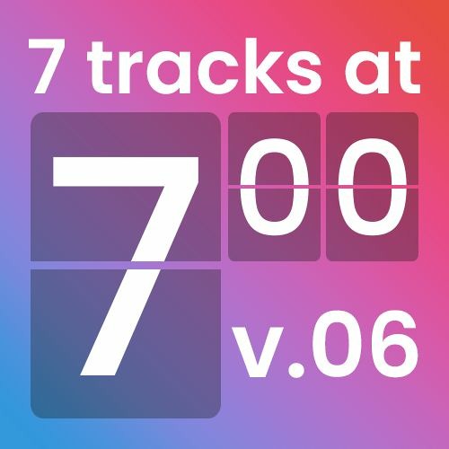 7 tracks at 7 / vol. 06