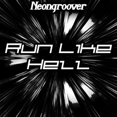 Dj Neongroover- Run Like Hell