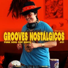 DISCARADA - GROOVES NOSTALGICOS 01 (POP, FUNK, SOUL, RNB, DISCO)