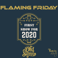 First Flaming Friday 2020 | OLD SCHOOL HIP HOP