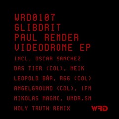 GLIBDRIT, Paul Render - Videodrome (undr.sn Remix) WRD Master